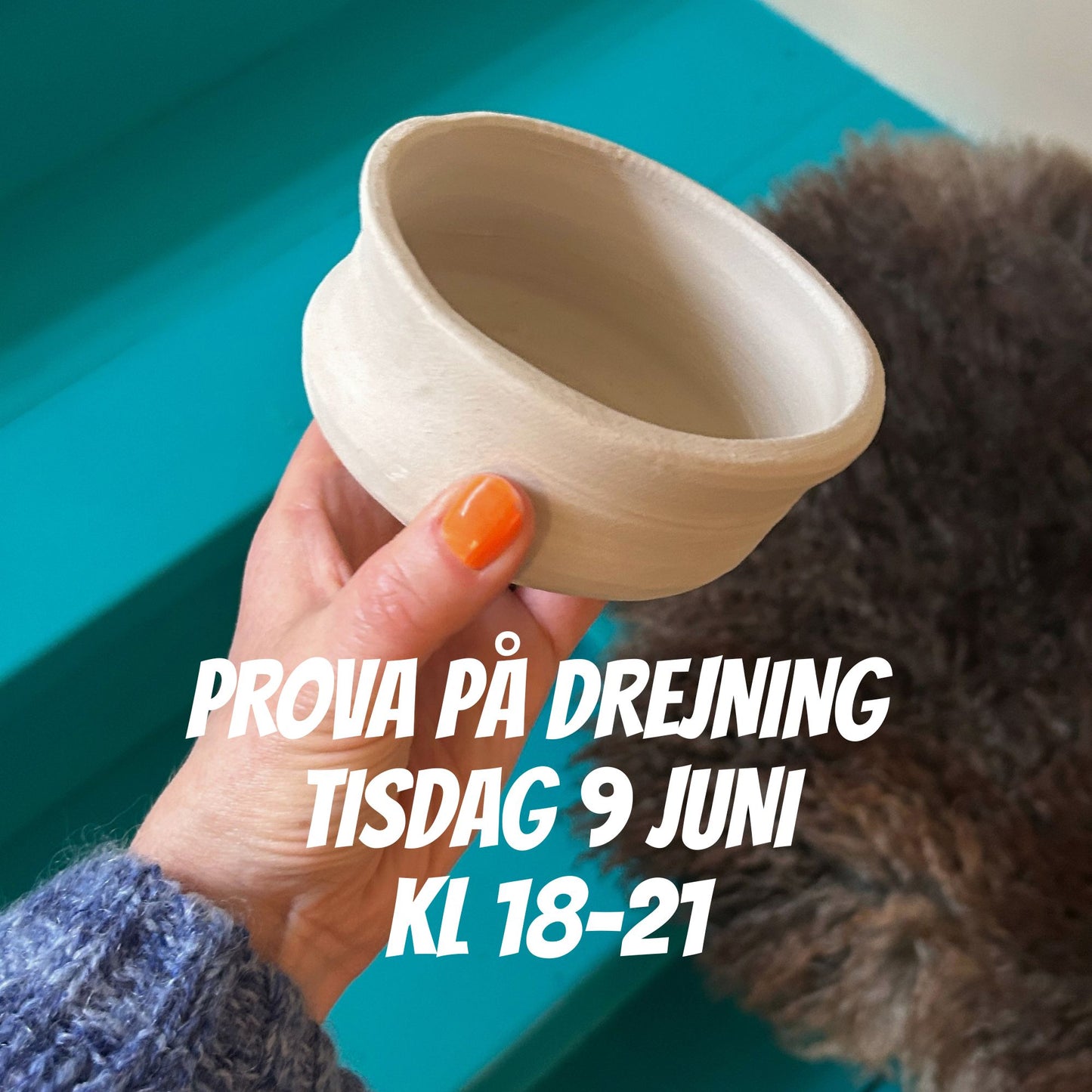 Prova på drejning – tisdag 9 juni, kl 18–21
